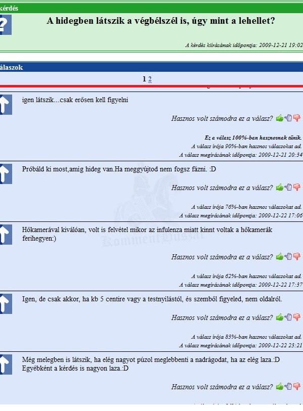 Hidegben látszik a végbélszél, úgy mint a lehellet?
 
