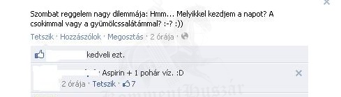 Aspirin + 1 pohár víz.
 
