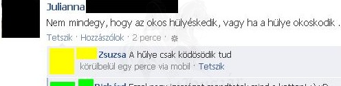 És a példa: HÜLYE OKOSKODIK!
 
